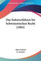 Das Suhnverfahren Im Schweizerischen Recht (1903)