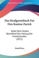 Das Strafgesetzbuch Fur Den Kanton Zurich