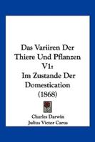 Das Variiren Der Thiere Und Pflanzen V1