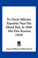 De Derde Militaire Expeditie Naar Het Eiland Bali, In 1849