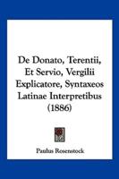 De Donato, Terentii, Et Servio, Vergilii Explicatore, Syntaxeos Latinae Interpretibus (1886)