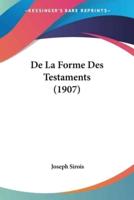 De La Forme Des Testaments (1907)