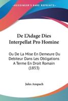 De L'Adage Dies Interpellat Pro Homine