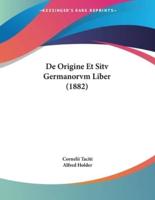 De Origine Et Sitv Germanorvm Liber (1882)