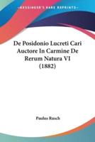 De Posidonio Lucreti Cari Auctore In Carmine De Rerum Natura VI (1882)