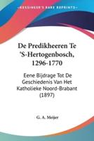 De Predikheeren Te 'S-Hertogenbosch, 1296-1770