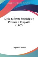Della Riforma Municipale Pensieri E Proposte (1847)