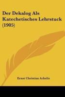 Der Dekalog Als Katechetisches Lehrstuck (1905)