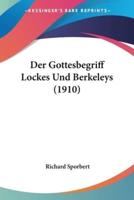 Der Gottesbegriff Lockes Und Berkeleys (1910)