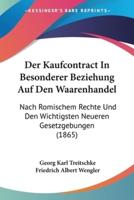 Der Kaufcontract In Besonderer Beziehung Auf Den Waarenhandel