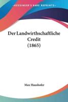 Der Landwirthschaftliche Credit (1865)