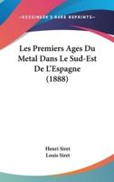 Les Premiers Ages Du Metal Dans Le Sud-Est De L'Espagne (1888)