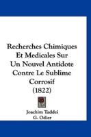 Recherches Chimiques Et Medicales Sur Un Nouvel Antidote Contre Le Sublime Corrosif (1822)