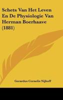 Schets Van Het Leven En De Physiologie Van Herman Boerhaave (1881)
