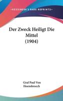 Der Zweck Heiligt Die Mittel (1904)