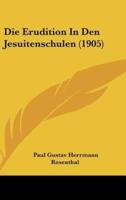 Die Erudition in Den Jesuitenschulen (1905)