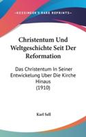 Christentum Und Weltgeschichte Seit Der Reformation