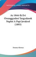 AZ 1844-Ik Evi Orszaggyulesi Targyalasok Naploi a Papi Javakrol (1893)
