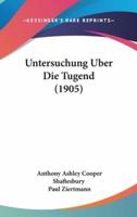 Untersuchung Uber Die Tugend (1905)