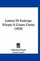 Lettere Di Federigo Sclopis a Cesare Cantu (1878)