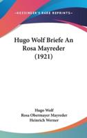 Hugo Wolf Briefe an Rosa Mayreder (1921)