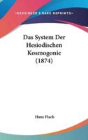 Das System Der Hesiodischen Kosmogonie (1874)