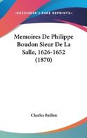 Memoires De Philippe Boudon Sieur De La Salle, 1626-1652 (1870)