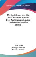 Der Sozialismus Und Die Seele Des Menschen Aus Dem Zuchthaus Zu Reading Aesthetisches Manifest (1904)