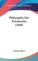 Philosophie Des Privatrechts (1840)