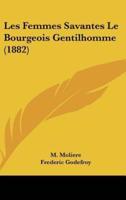 Les Femmes Savantes Le Bourgeois Gentilhomme (1882)