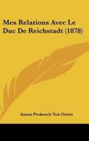 Mes Relations Avec Le Duc De Reichstadt (1878)