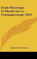 Etude Historique Et Morale Sur Le Compagnonnage (1853)