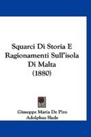 Squarci Di Storia E Ragionamenti Sull'isola Di Malta (1880)