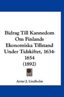 Bidrag Till Kannedom Om Finlands Ekonomiska Tillstand Under Tidskiftet, 1634-1654 (1892)