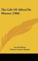 The Life of Alfred De Musset (1906)