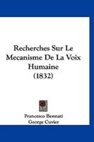 Recherches Sur Le Mecanisme De La Voix Humaine (1832)