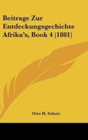 Beitrage Zur Entdeckungsgechichte Afrika's, Book 4 (1881)