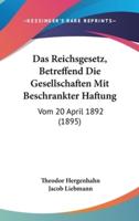 Das Reichsgesetz, Betreffend Die Gesellschaften Mit Beschrankter Haftung