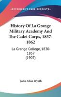 History Of La Grange Military Academy And The Cadet Corps, 1857-1862