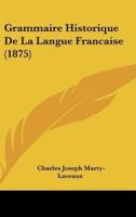 Grammaire Historique De La Langue Francaise (1875)