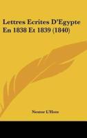 Lettres Ecrites D'Egypte En 1838 Et 1839 (1840)