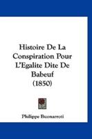 Histoire De La Conspiration Pour L'Egalite Dite De Babeuf (1850)