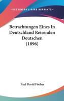 Betrachtungen Eines in Deutschland Reisenden Deutschen (1896)