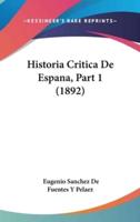 Historia Critica De Espana, Part 1 (1892)