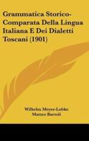 Grammatica Storico-Comparata Della Lingua Italiana E Dei Dialetti Toscani (1901)