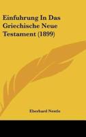 Einfuhrung in Das Griechische Neue Testament (1899)
