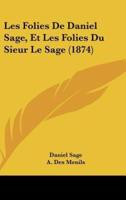 Les Folies De Daniel Sage, Et Les Folies Du Sieur Le Sage (1874)