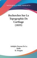 Recherches Sur La Topographie De Carthage (1835)