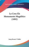 La Creu Els Monuments Megalitics (1892)
