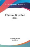 L'Escrime Et Le Duel (1891)